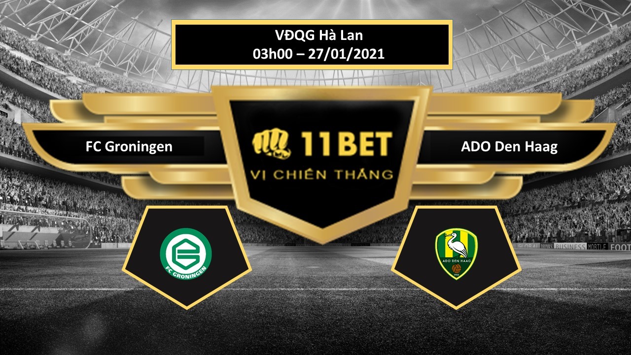 11BET Tip bóng đá FC Groningen vs ADO Den Haag , hôm nay 27/01/2021