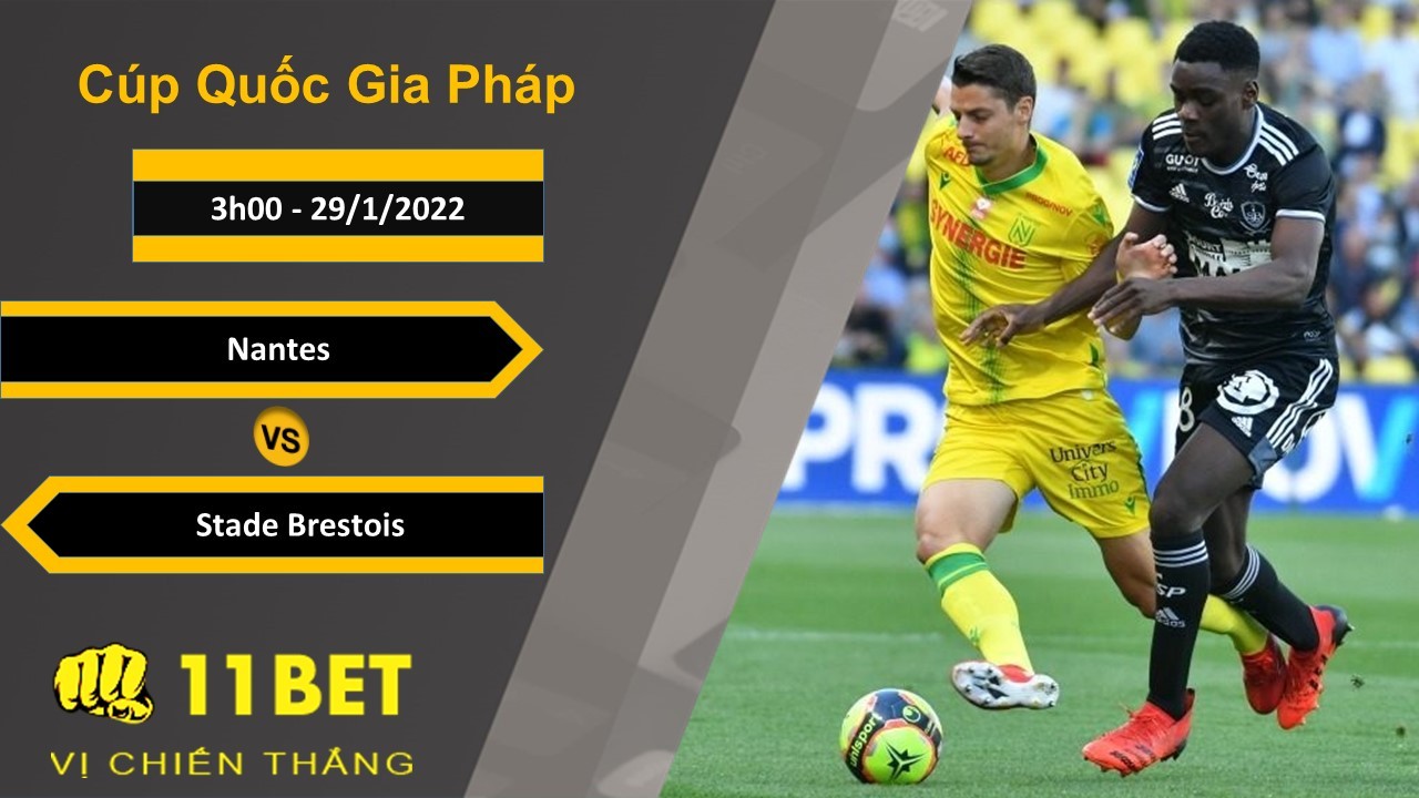 11BET Soi kèo Nantes vs Stade Brestois, 3h00, 29/1/2022