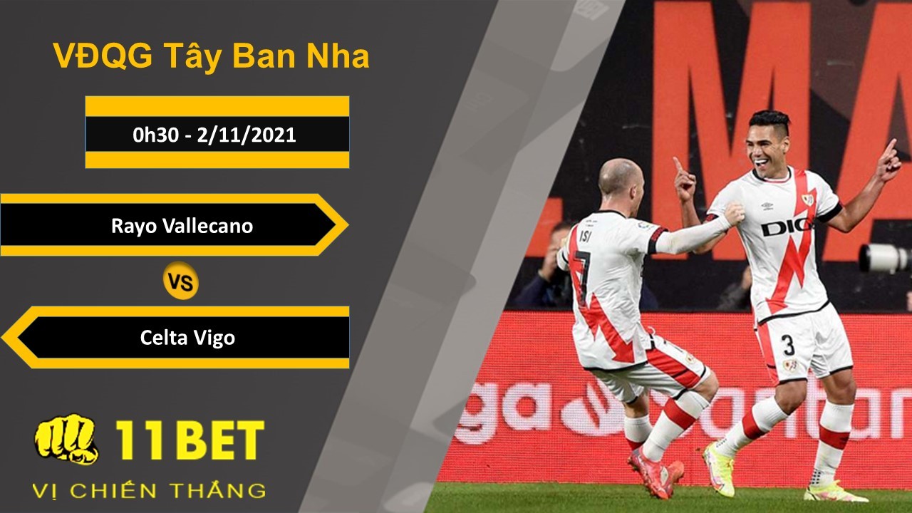 11BET Soi kèo Rayo Vallecano vs Celta Vigo, 0h30, 2/11/2021