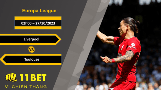 11BET Soi kèo Liverpool vs Toulouse, 02h00, 27/10/2023