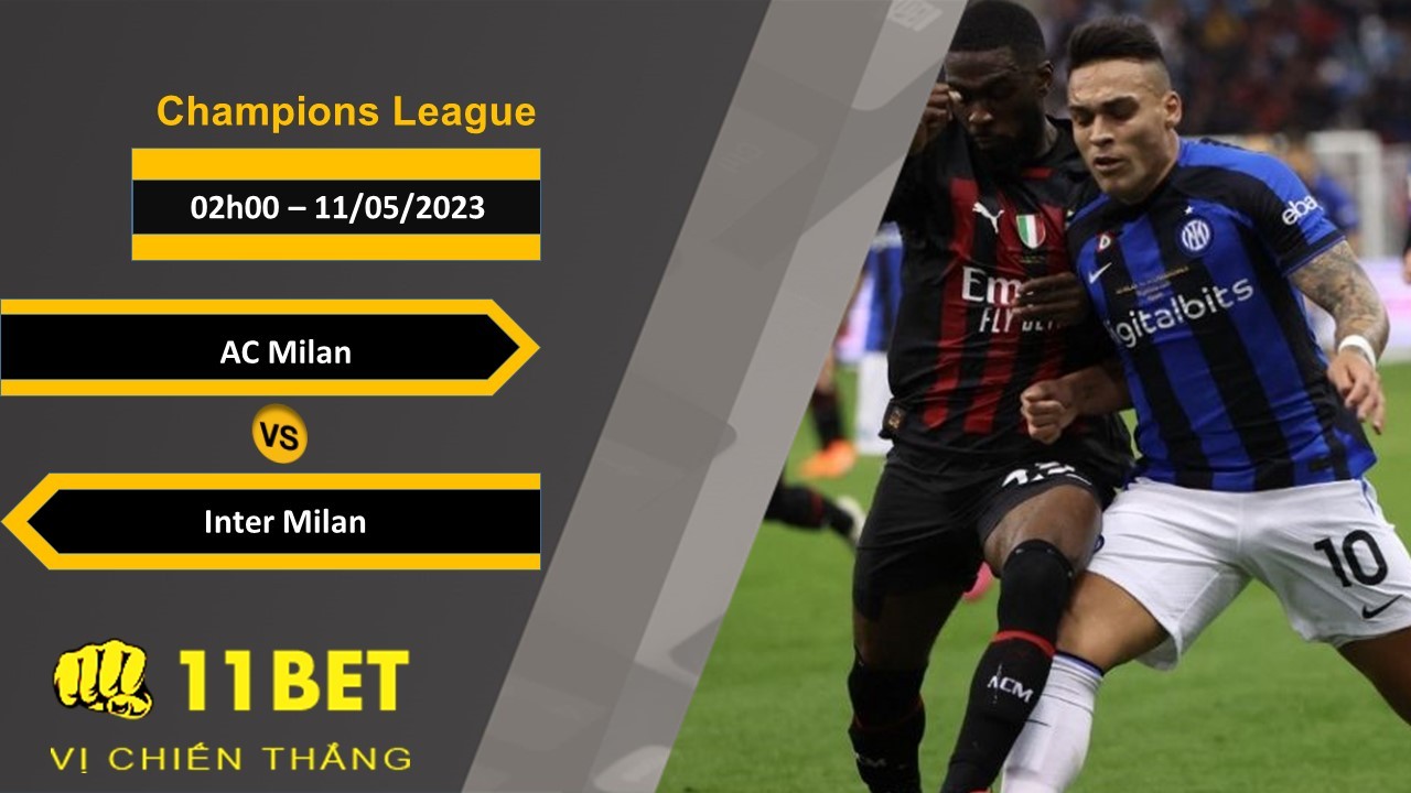 11BET Soi kèo AC Milan vs Inter Milan, 02h00, 11/05/2023