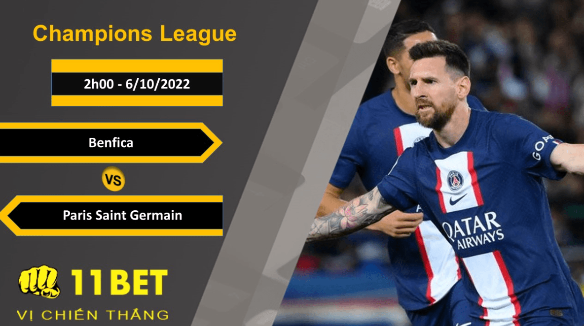11BET Soi kèo Benfica vs Paris Saint Germain, 2h00, 6/10/2022