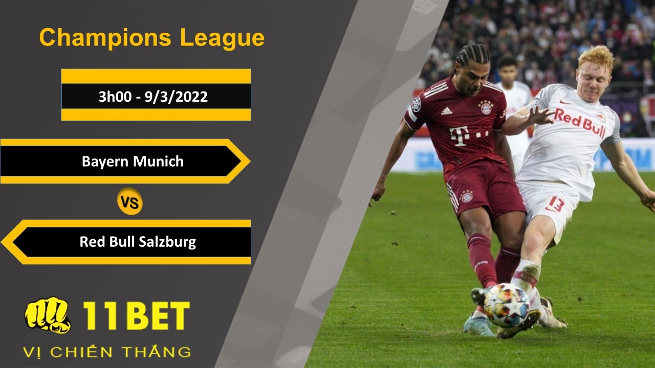 11BET Soi kèo Bayern Munich vs Red Bull Salzburg, 3h00, 9/3/2022