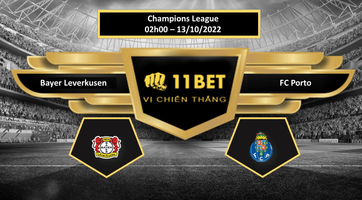 11BET Tip bóng đá Bayer Leverkusen vs FC Porto, hôm nay 13/10/2022