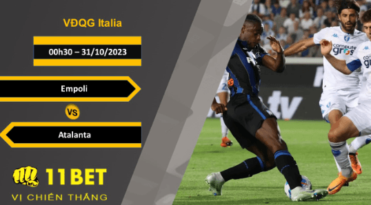 11BET Soi kèo Empoli vs Atalanta , 00h30, 31/10/2023