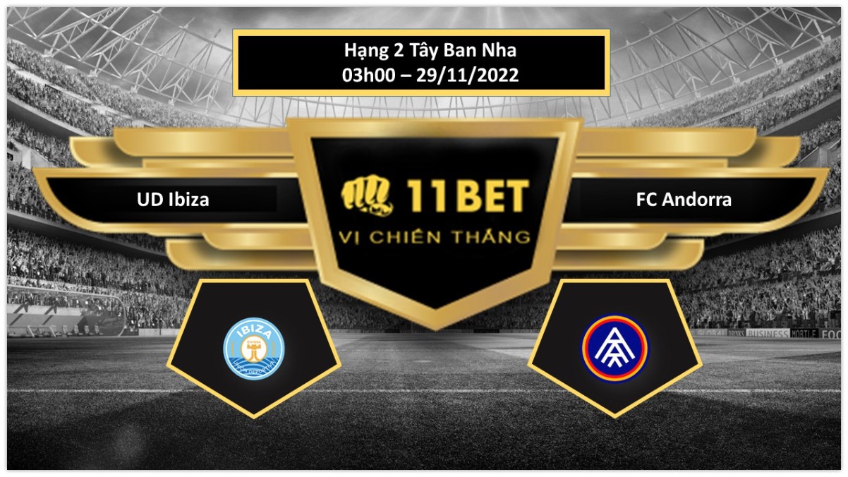 11BET Tip bóng đá UD Ibiza vs FC Andorra, hôm nay 29/11/2022