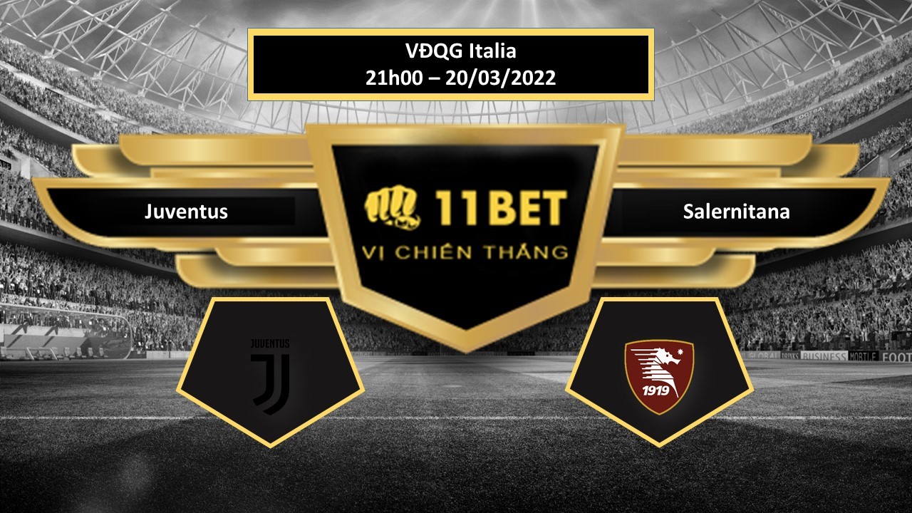 11BET Tip bóng đá Juventus vs Salernitana , hôm nay 20/03/2022