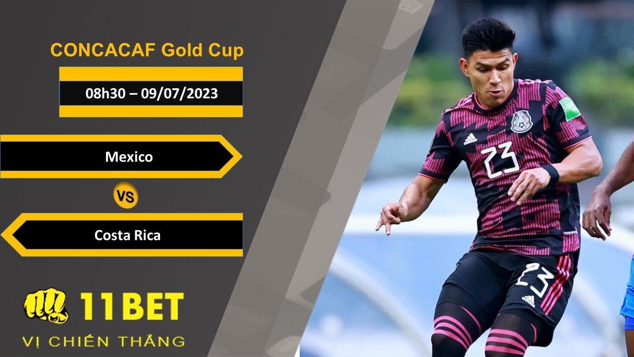 11BET Soi kèo   Mexico vs Costa Rica, 08h30, 09/07/2023