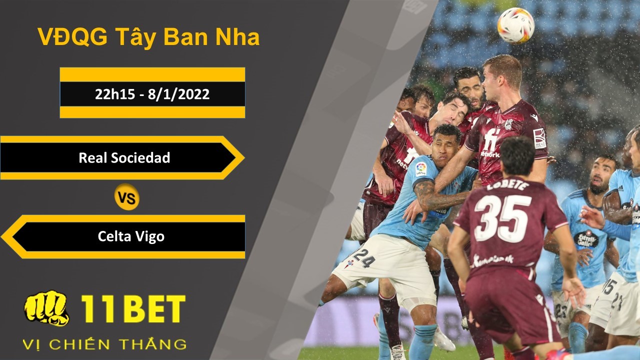 11BET Soi kèo Real Sociedad vs Celta Vigo, 22h15, 8/1/2022