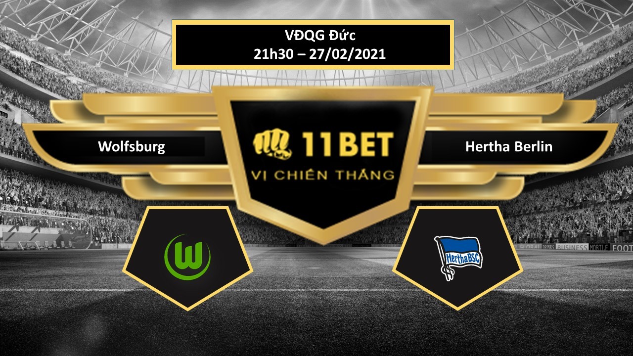 11BET Tip bóng đá Wolfsburg vs Hertha Berlin ,  hôm nay 27/02/2021