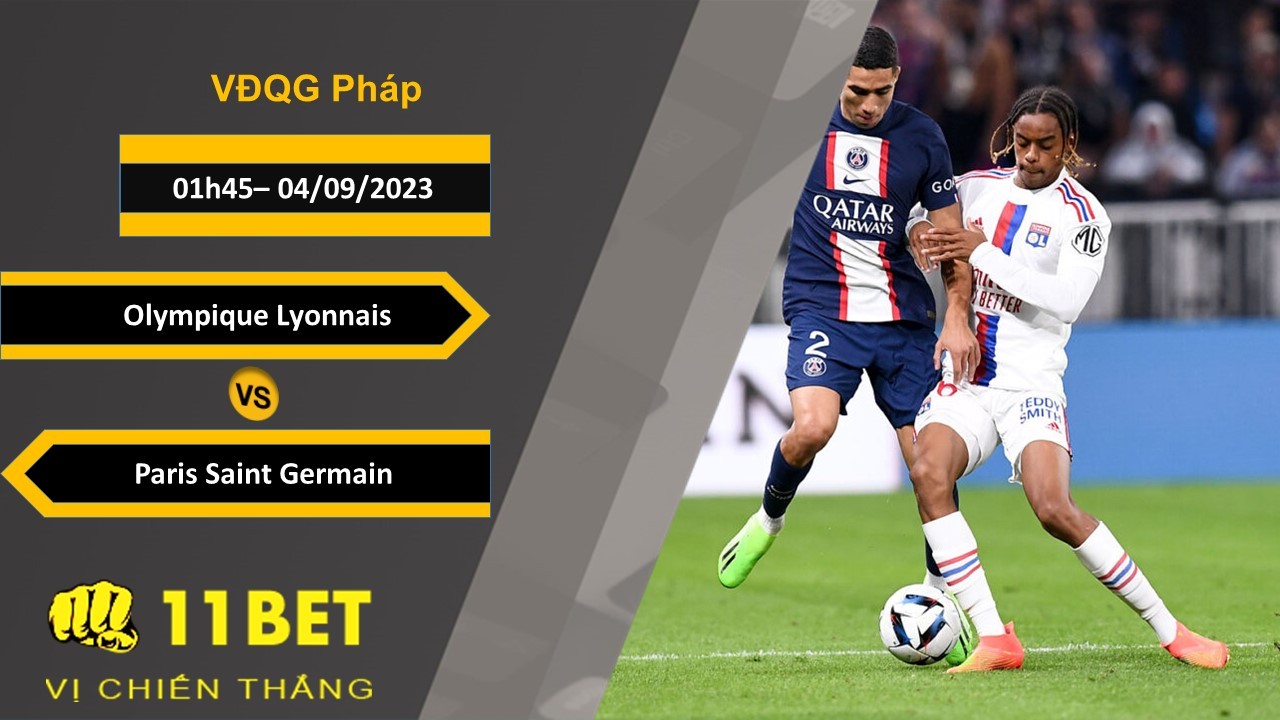 11BET Soi kèo Olympique Lyonnais vs Paris Saint Germain , 01h45, 04/09/2023