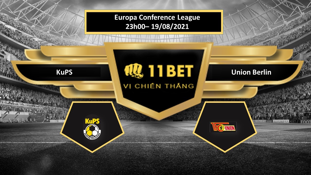 11BET Tip bóng đá KuPS vs Union Berlin , hôm nay 19/08/2021