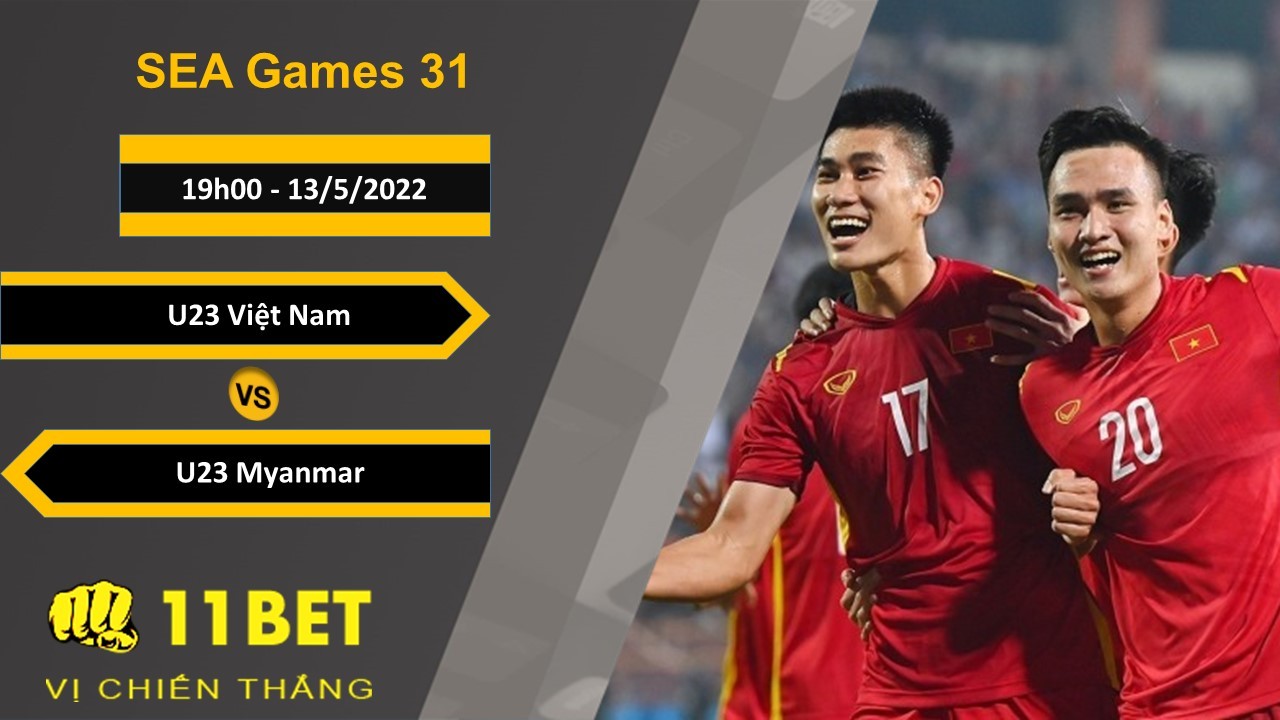 11BET Soi kèo U23 Việt Nam vs U23 Myanmar, 19h00, 13/5/2022