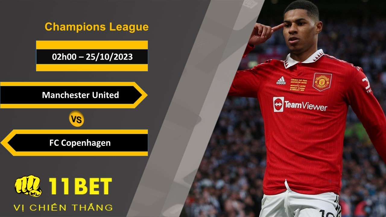 11BET Soi kèo Manchester United vs FC Copenhagen, 02h00, 25/10/2023