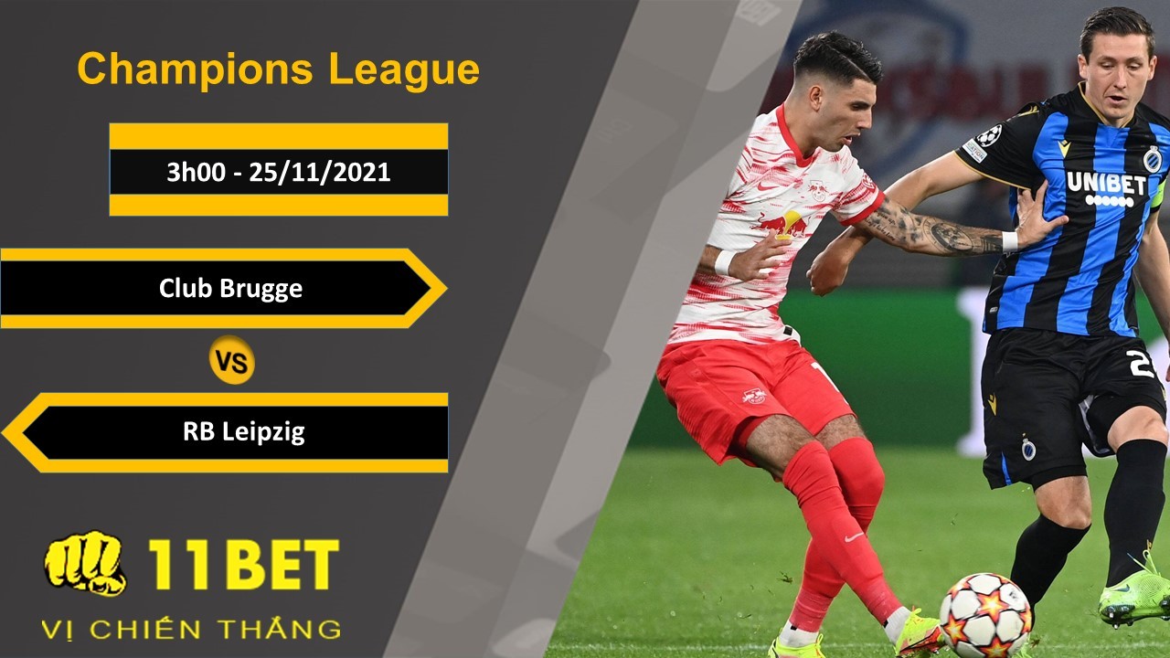 11BET Soi kèo Club Brugge vs RB Leipzig, 3h00, 25/11/2021