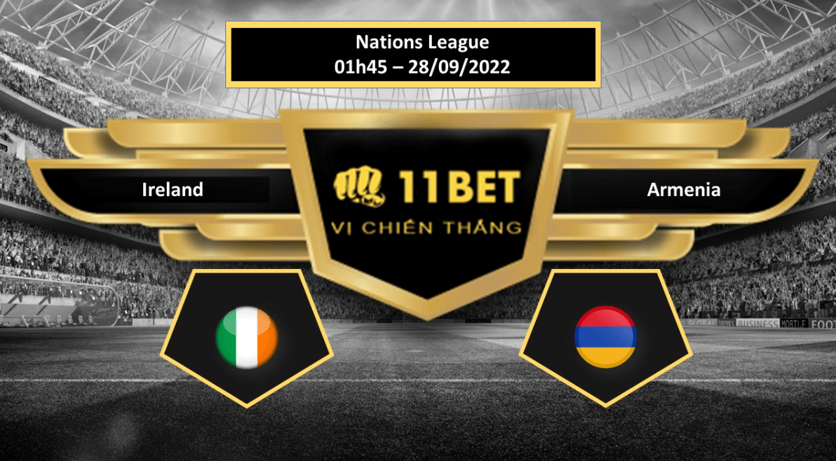 11BET Tip bóng đá Ireland vs Armenia , hôm nay 28/09/2022