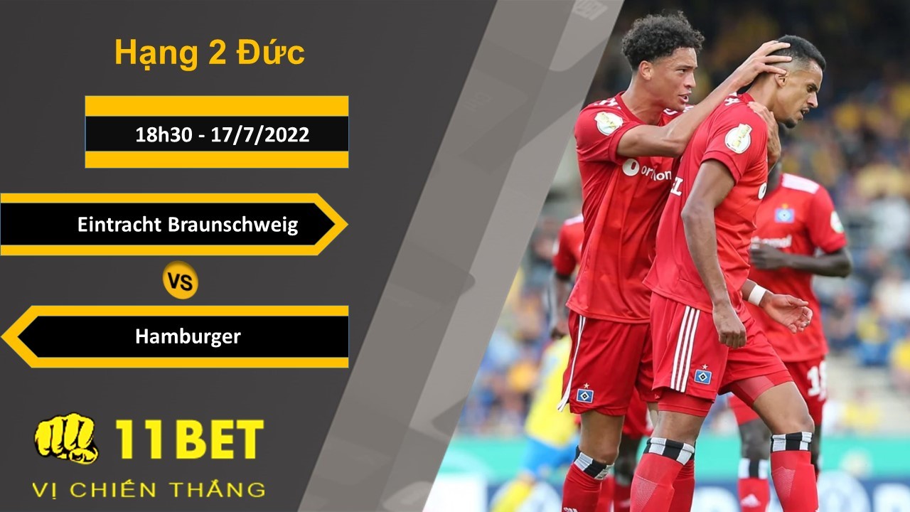 11BET Soi kèo Eintracht Braunschweig vs Hamburger, 18h30, 17/7/2022