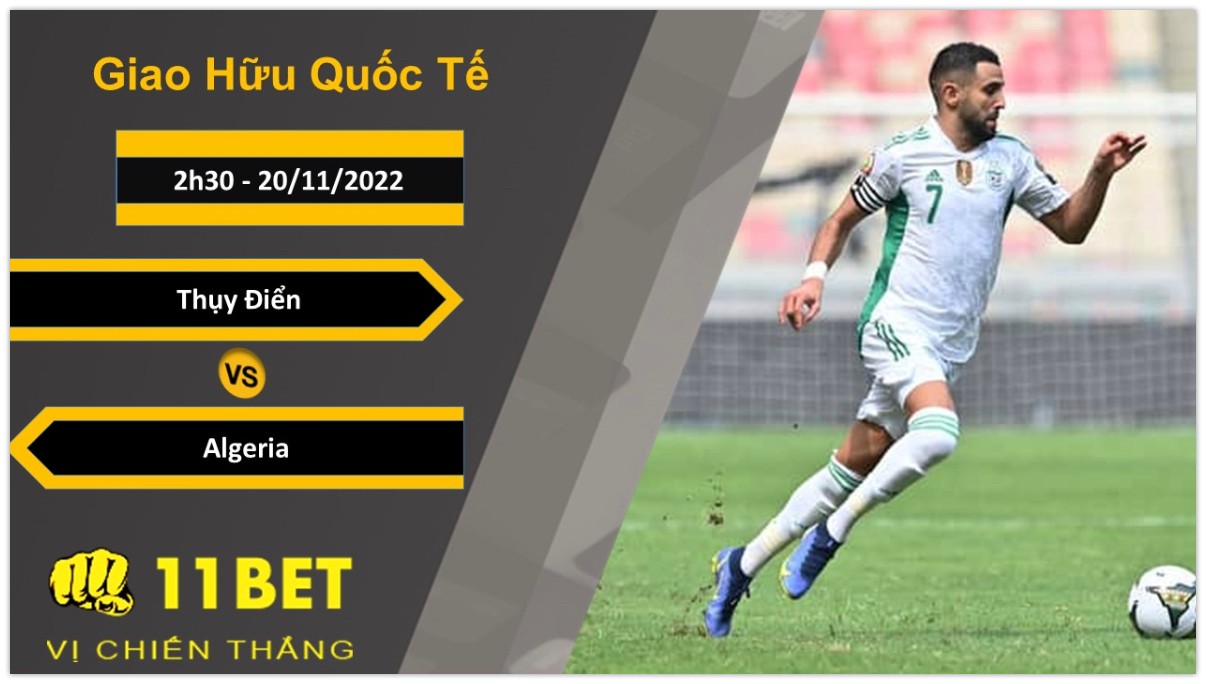 11BET Soi kèo Thụy Điển vs Algeria, 2h30, 20/11/2022