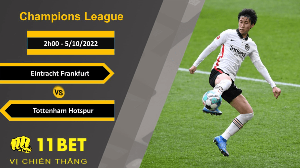 11BET Soi kèo Eintracht Frankfurt vs Tottenham Hotspur, 2h00, 5/10/2022