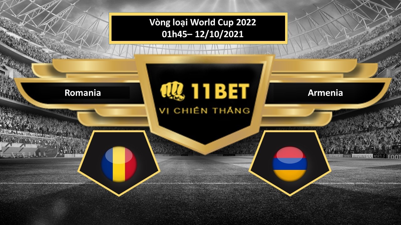 11BET Tip bóng đá Romania vs Armenia ,  hôm nay 12/10/2021