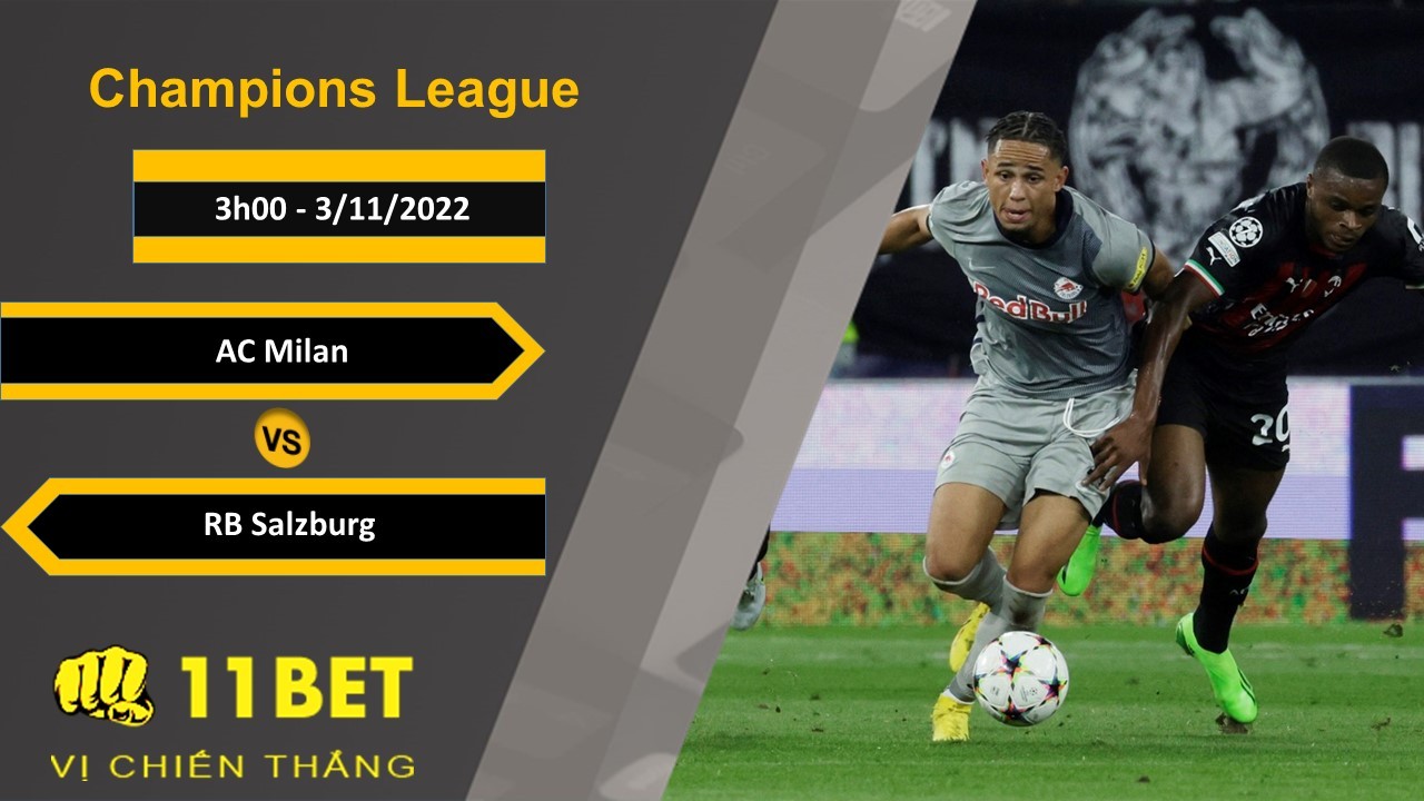 11BET Soi kèo AC Milan vs RB Salzburg, 3h00, 3/11/2022
