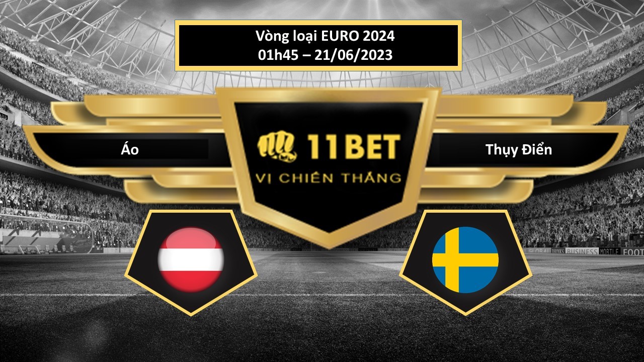 11BET Tip bóng đá    Áo vs Thụy Điển, hôm nay 21/06/2023