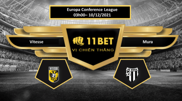 11BET Tip bóng đá Vitesse vs Mura , hôm nay 10/12/2021