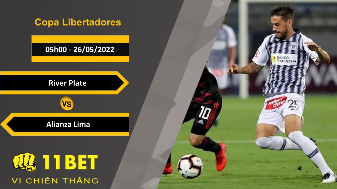 11BET Soi kèo  River Plate vs Alianza Lima  , 05h00, 26/05/2022