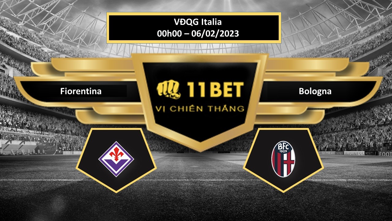 11BET Tip bóng đá Fiorentina vs Bologna, hôm nay 06/02/2023