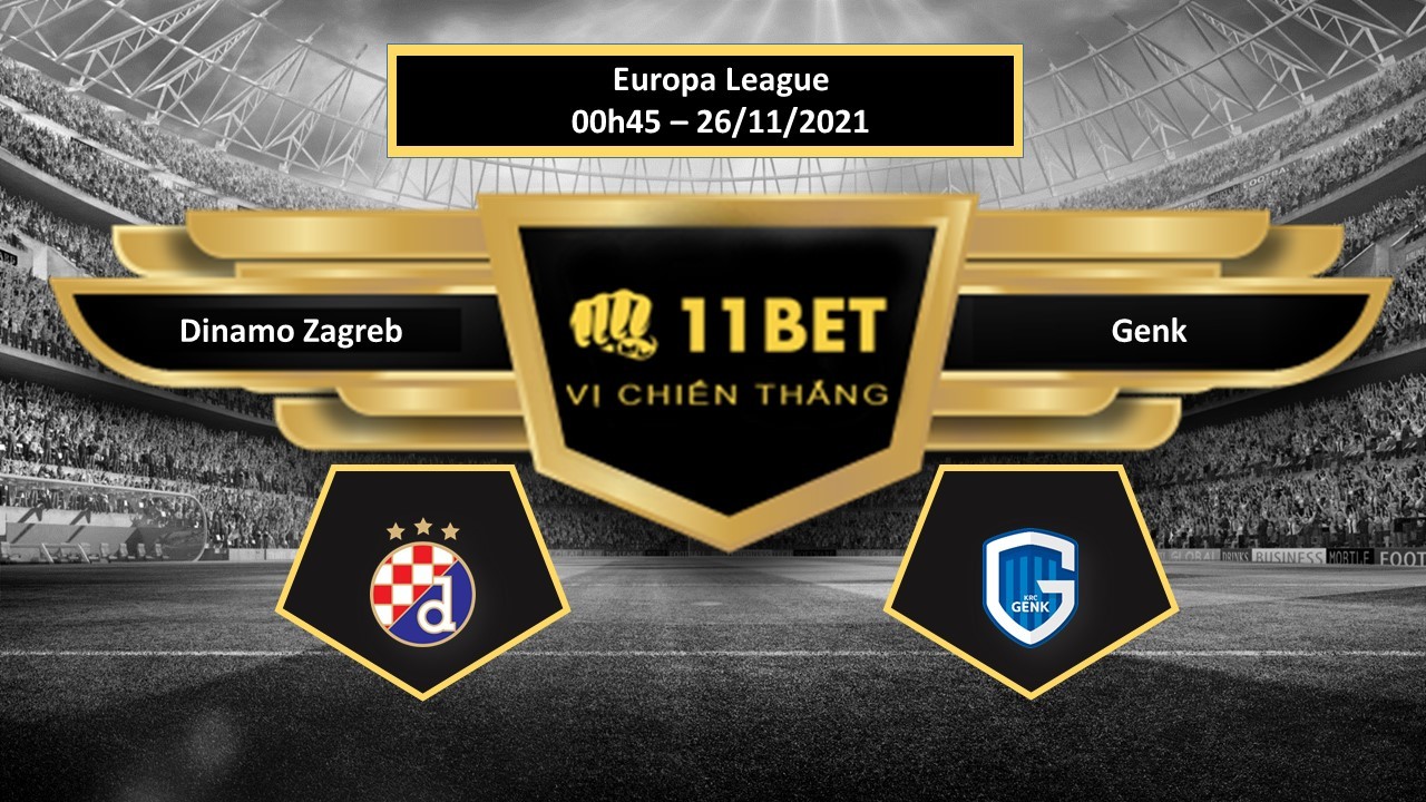 11BET Tip bóng đá Dinamo Zagreb vs Genk , hôm nay 26/11/2021