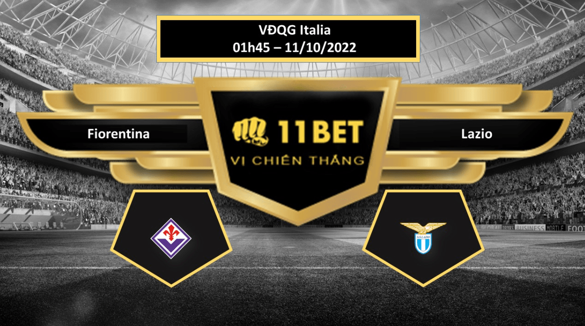 11BET Tip bóng đá Fiorentina vs Lazio, hôm nay 11/10/2022