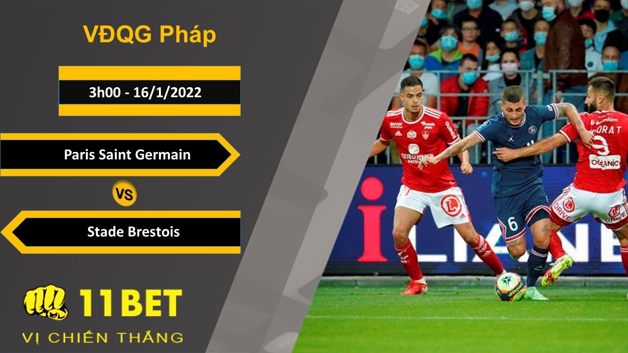 11BET Soi kèo Paris Saint Germain vs Stade Brestois, 3h00, 16/1/2022