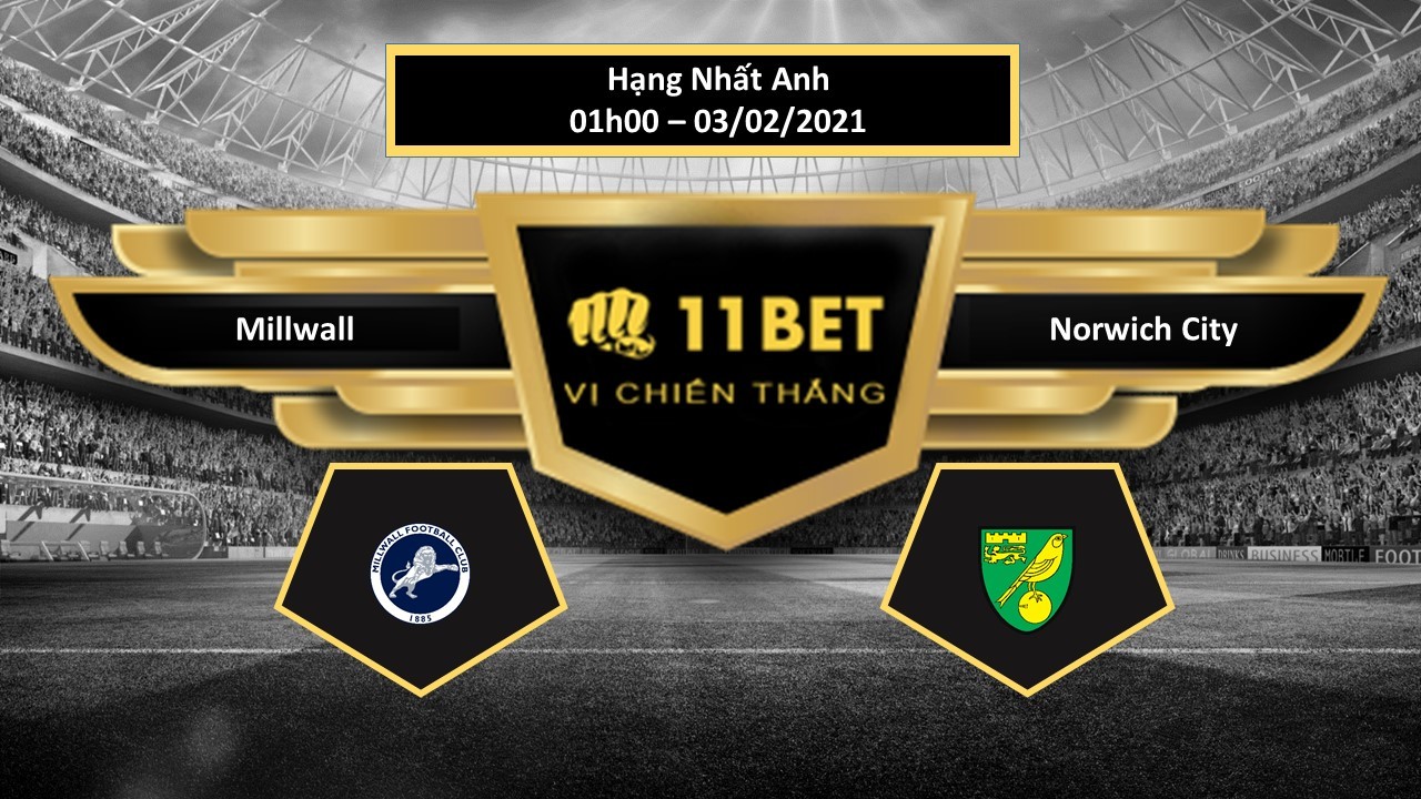 11BET Tip bóng đá Millwall vs Norwich City , hôm nay 03/02/2021