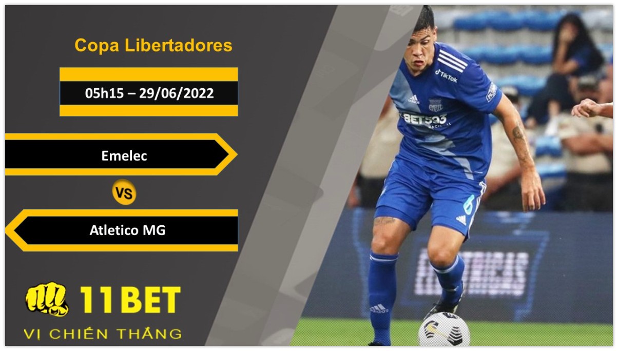 11BET Soi kèo Emelec vs Atletico MG , 05h15, 29/06/2022