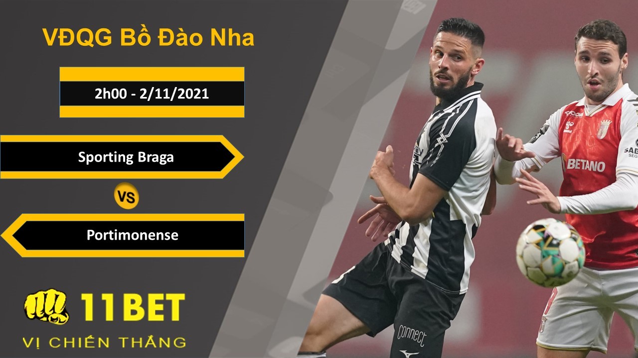11BET Soi kèo Sporting Braga vs Portimonense, 2h00, 2/11/2021