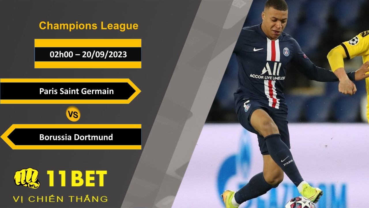 11BET Soi kèo Paris Saint Germain vs Borussia Dortmund, 02h00, 20/09/2023