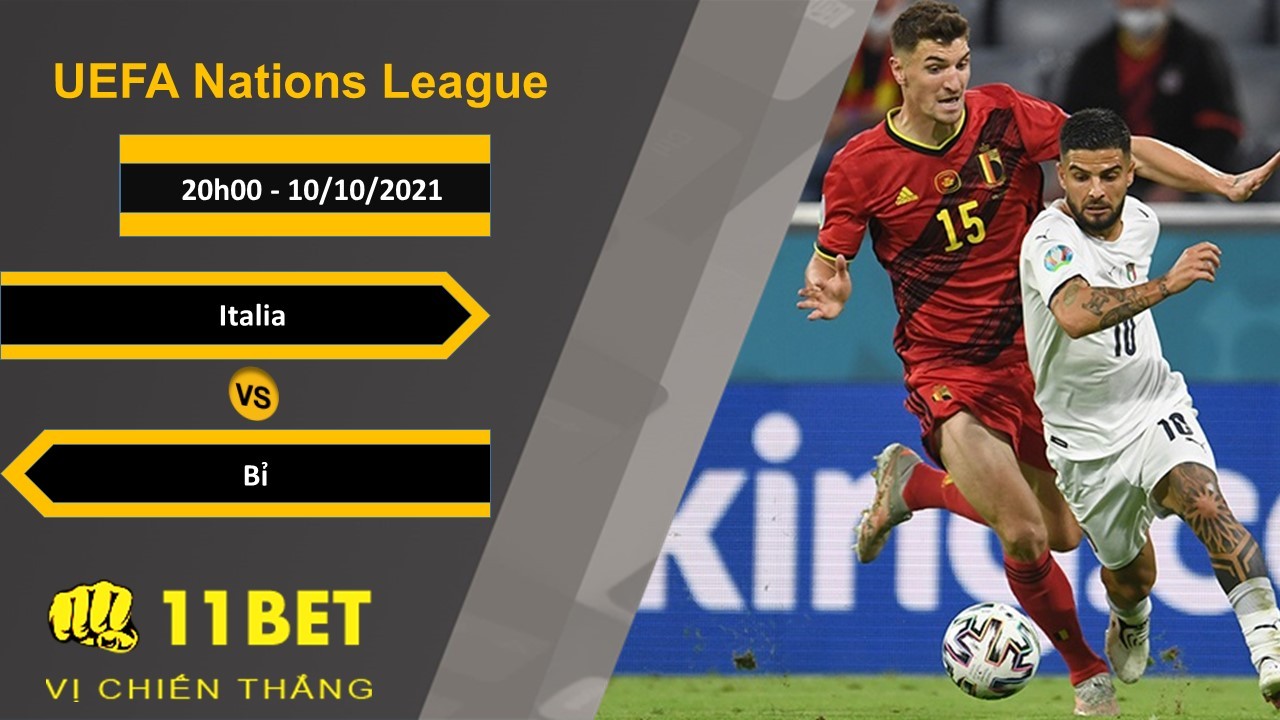 11BET Soi kèo Italia vs Bỉ, 20h00, 10/10/2021