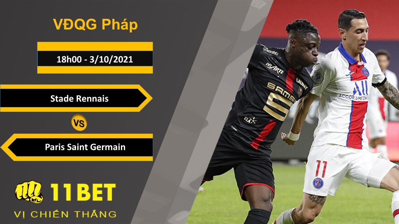 11BET Soi kèo Stade Rennais vs Paris Saint Germain, 18h00, 3/10/2021