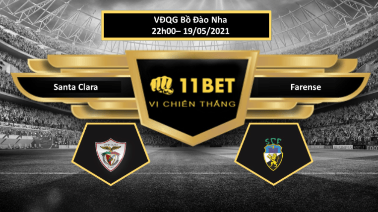11BET Tip bóng đá  Santa Clara vs Farense , hôm nay 19/05/2021