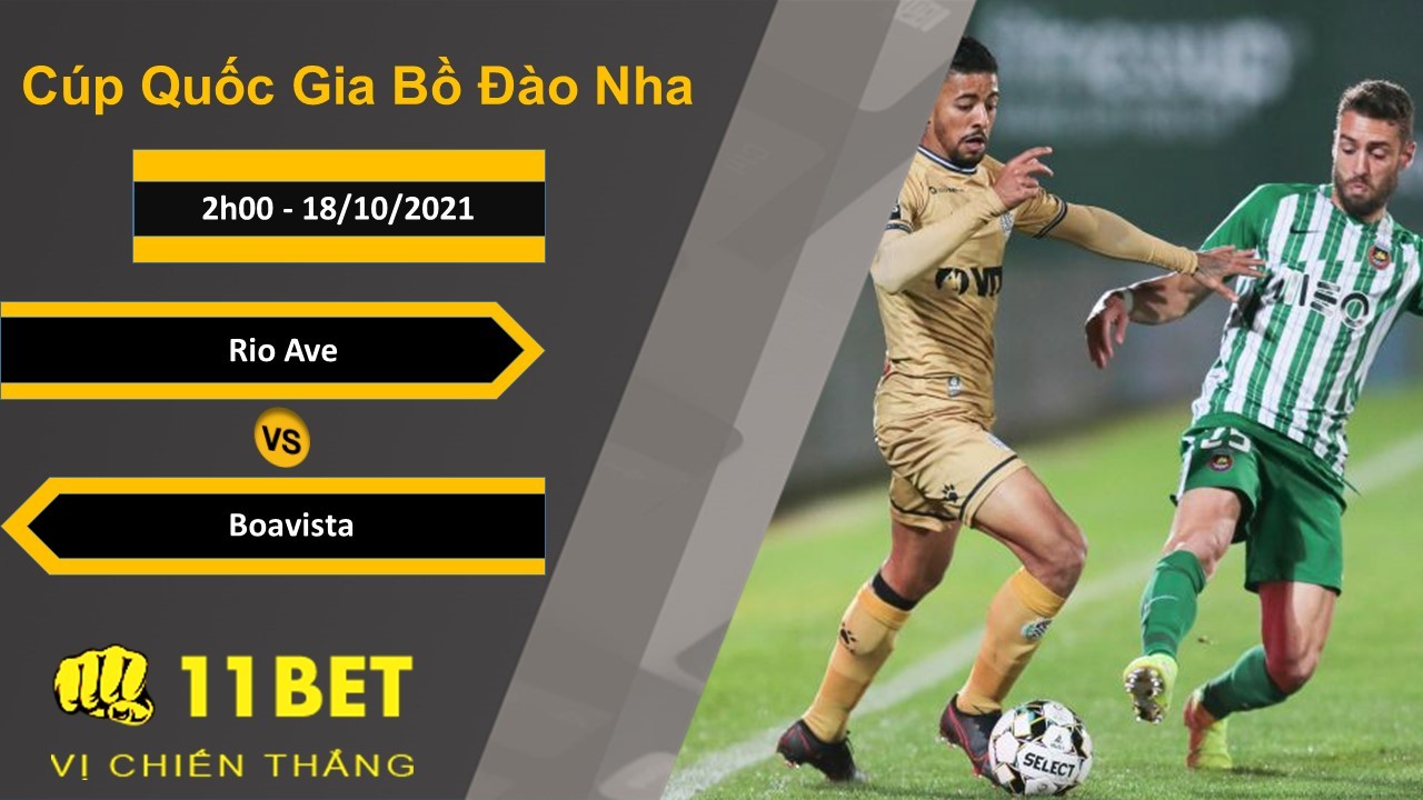 11BET Soi kèo Rio Ave vs Boavista, 2h00, 18/10/2021