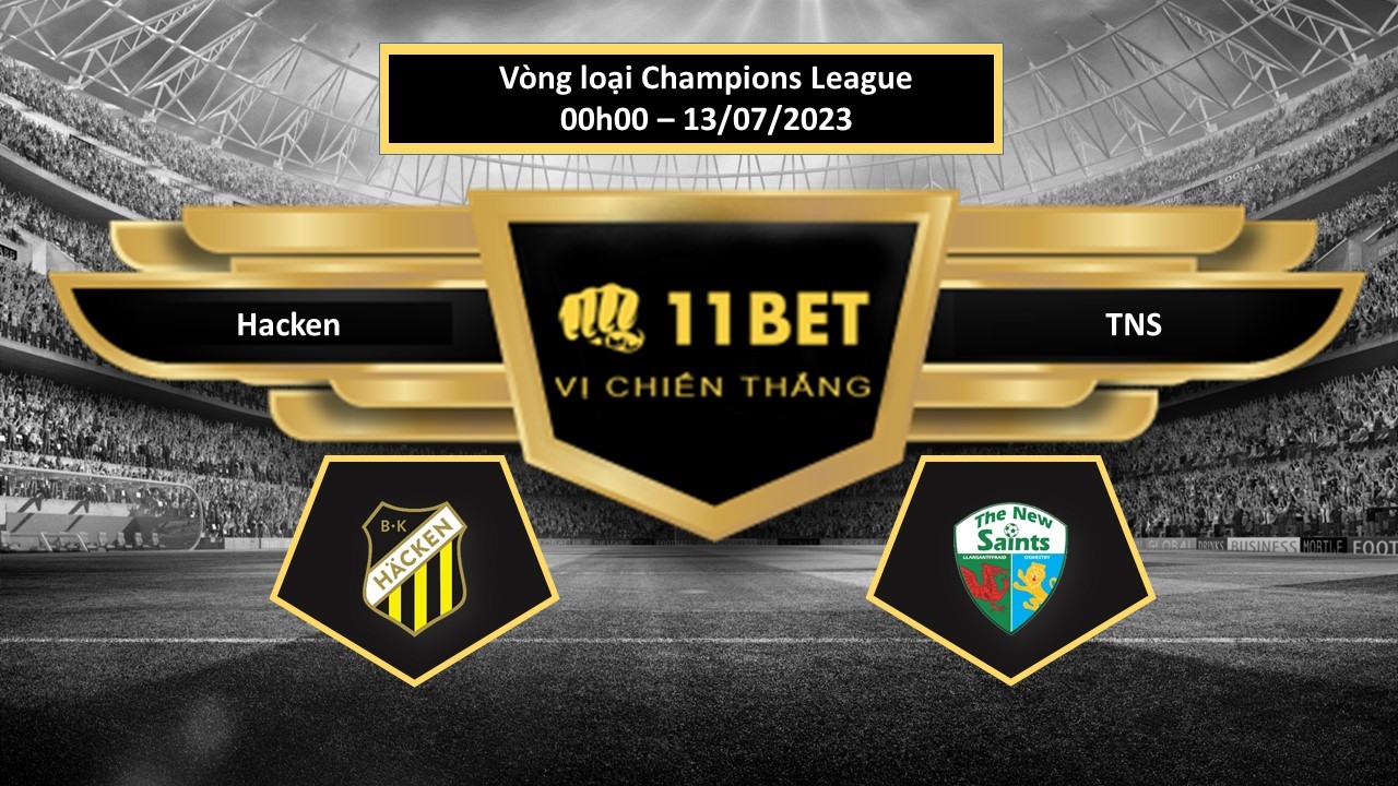 11BET Tip bóng đá    Hacken vs TNS, hôm nay 13/07/2023