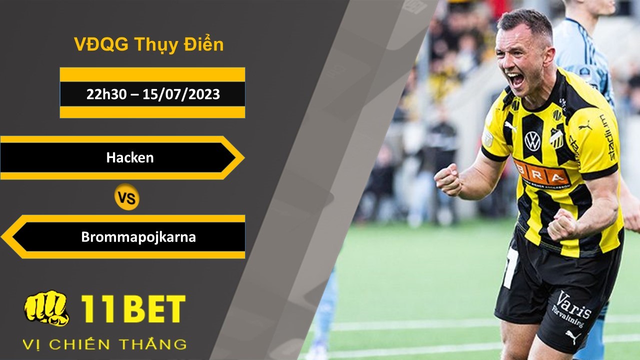 11BET Soi kèo   Hacken vs Brommapojkarna, 22h30, 15/07/2023