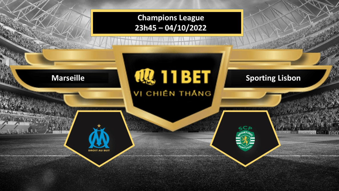 11BET Tip bóng đá    Marseille vs Sporting Lisbon, hôm nay 04/10/2022