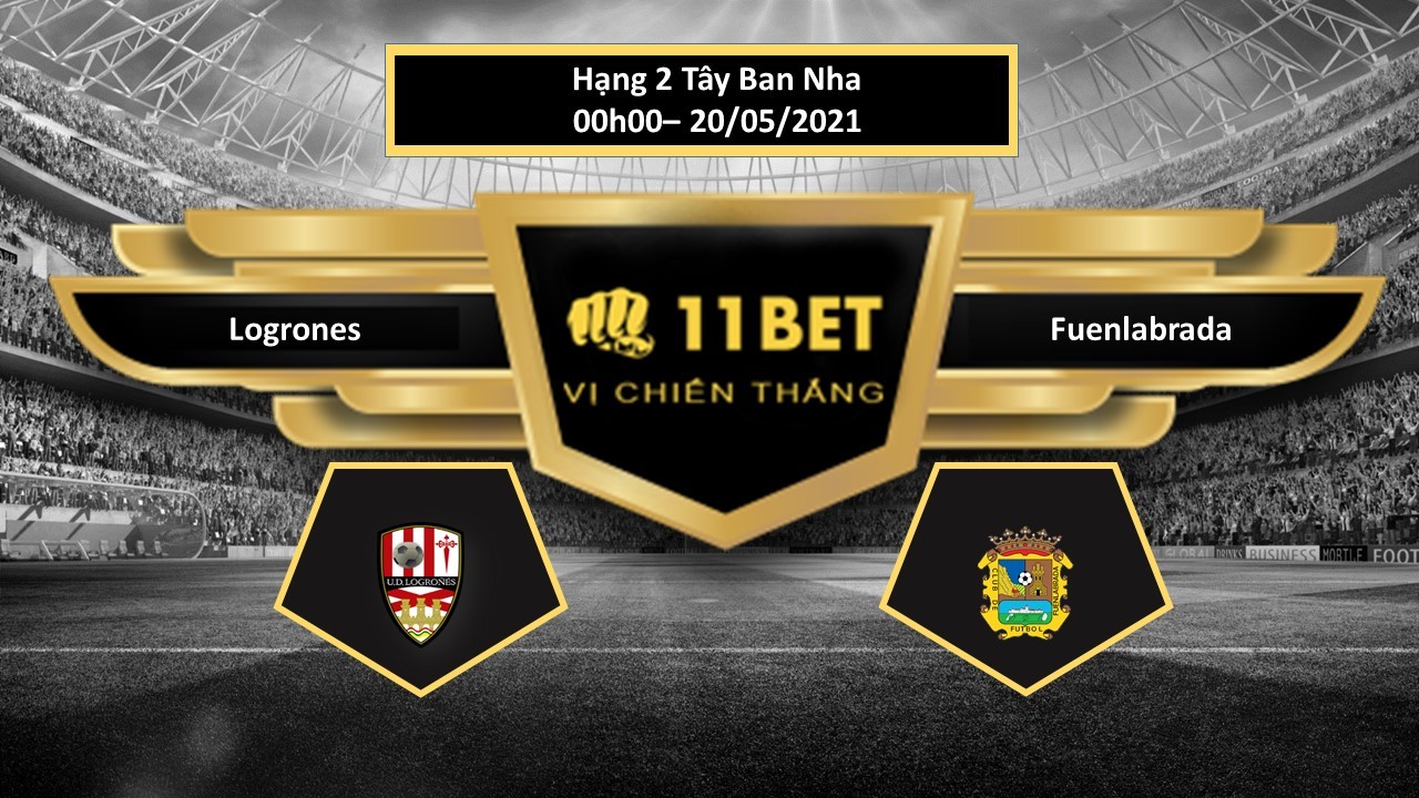 11BET Tip bóng đá  Logrones vs Fuenlabrada , hôm nay 20/05/2021