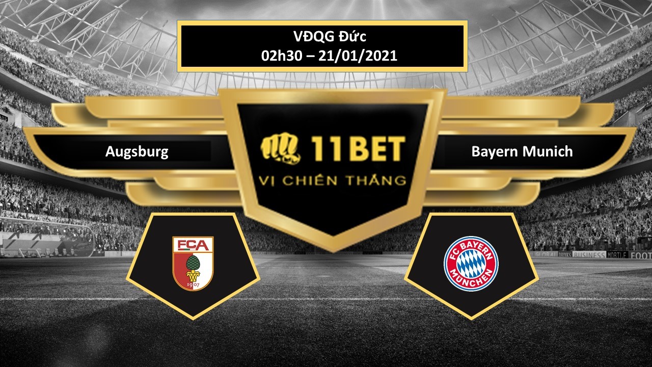 11BET Tip bóng đá Augsburg vs Bayern Munich , hôm nay 21/01/2021