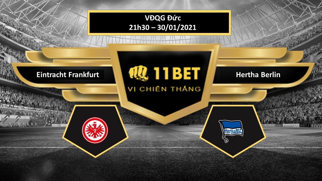 11BET Tip bóng đá Eintracht Frankfurt vs Hertha Berlin , hôm nay 30/01/2021