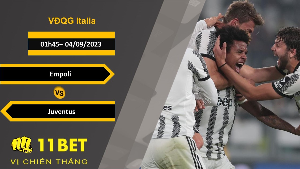 11BET Soi kèo Empoli vs Juventus, 01h45, 04/09/2023