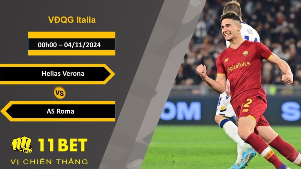 11BET Soi kèo   Hellas Verona vs AS Roma, 00h00, 04/11/2024