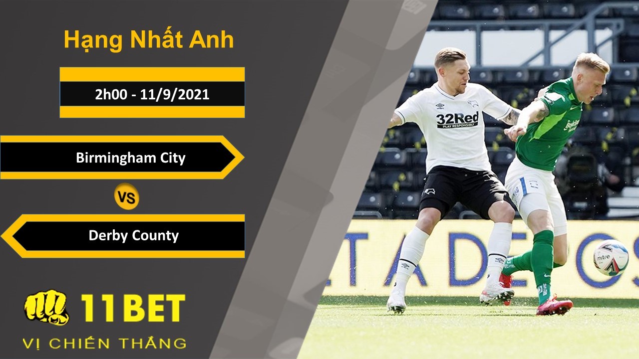 11BET Soi kèo Birmingham City vs Derby County, 2h00, 11/9/2021