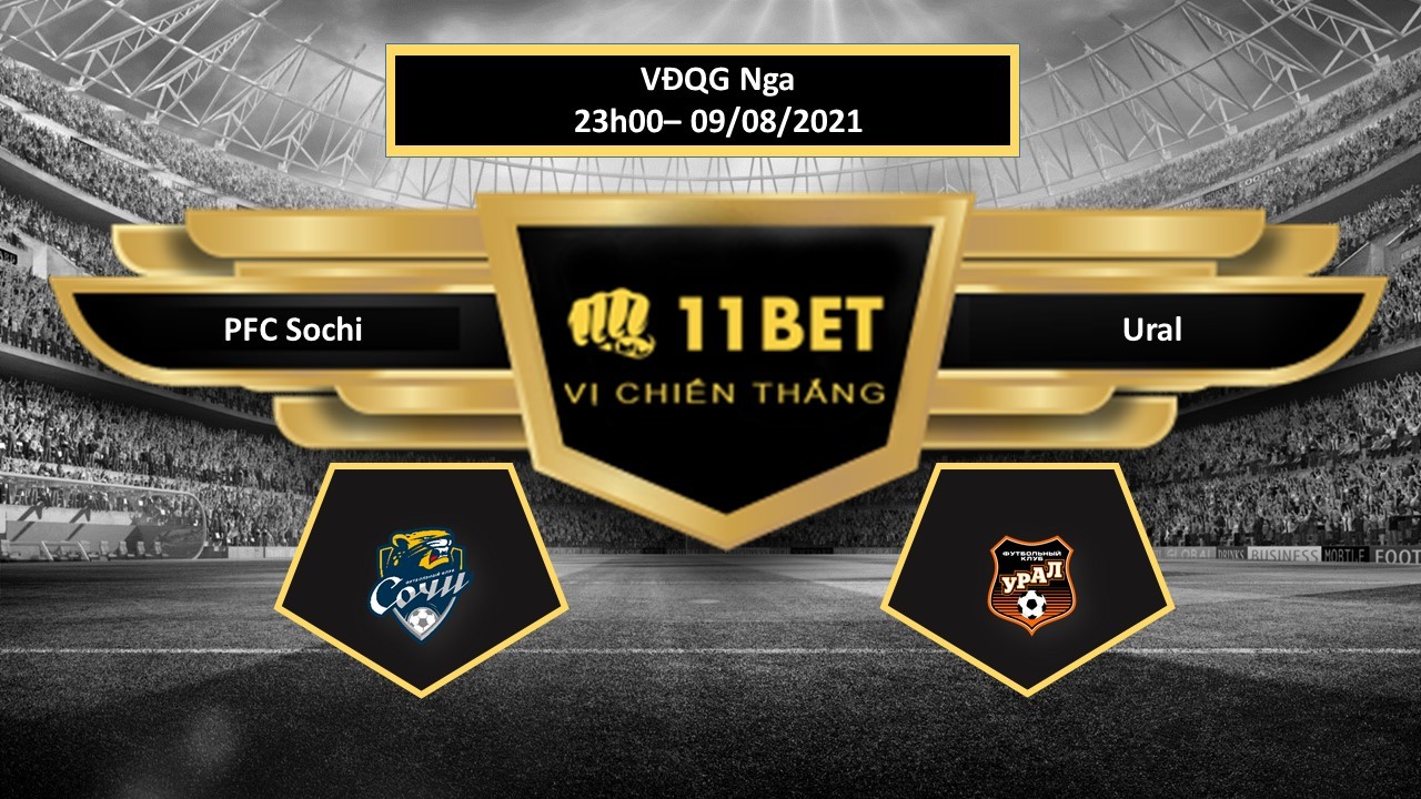 11BET Tip bóng đá PFC Sochi vs Ural  ,  hôm nay 09/08/2021